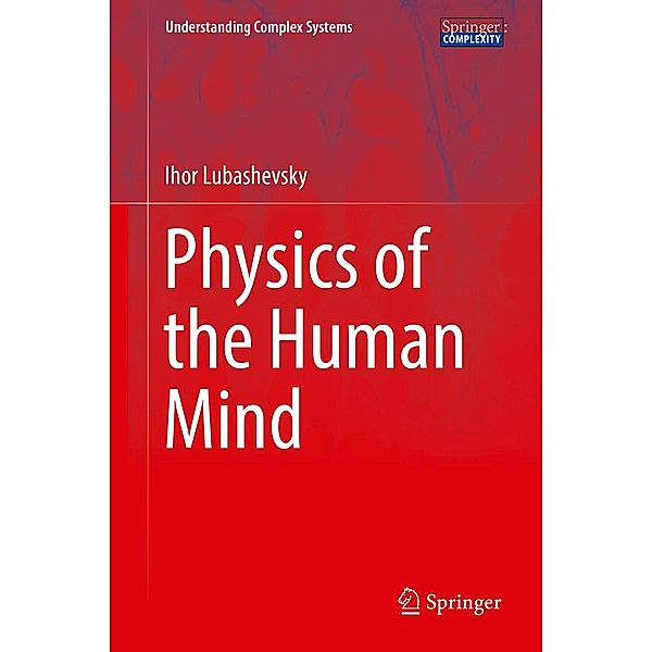Physics of the Human Mind / Understanding Complex Systems, Ihor Lubashevsky