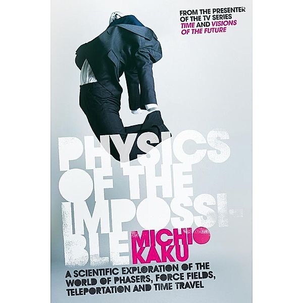 Physics of the Impossible, Michio Kaku