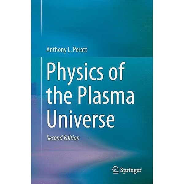 Physics of the Plasma Universe, Anthony L. Peratt