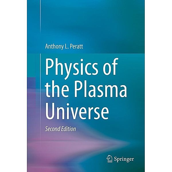 Physics of the Plasma Universe, Anthony L. Peratt