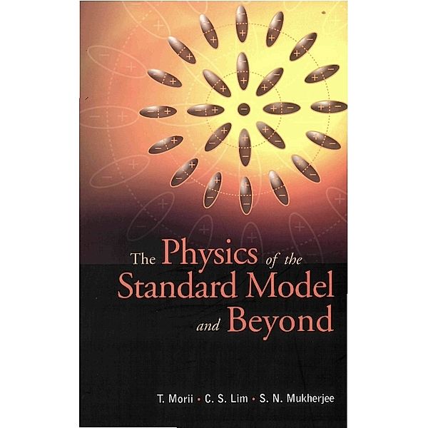 Physics Of The Standard Model And Beyond, The, Chong-sa Lim, Shankar Nath Mukherjee, Toshiyuki Morii