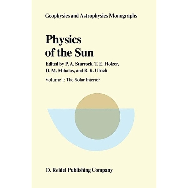 Physics of the Sun / Geophysics and Astrophysics Monographs Bd.24