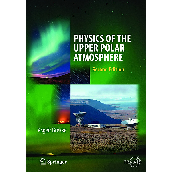 Physics of the Upper Polar Atmos, Asgeir Brekke