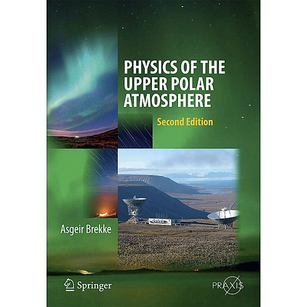 Physics of the Upper Polar Atmosphere, Asgeir Brekke