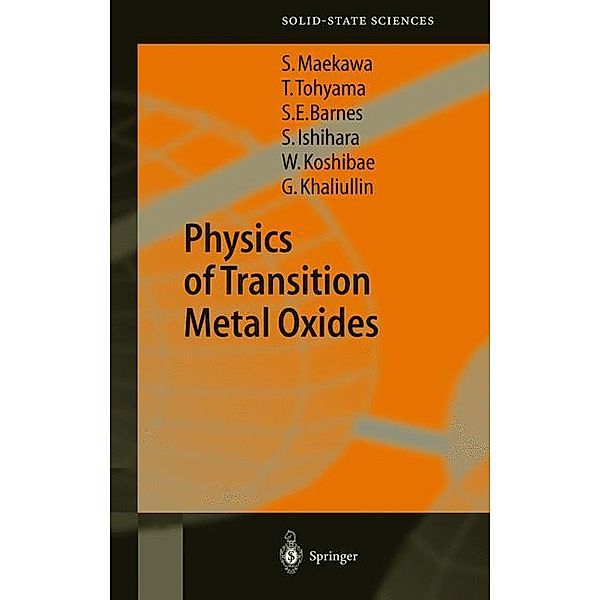 Physics of Transition Metal Oxides, Sadamichi Maekawa, Takami Tohyama, Stewart Edward Barnes