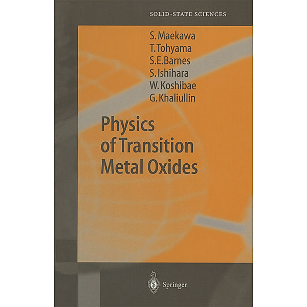 Physics of Transition Metal Oxides, Sadamichi Maekawa, Takami Tohyama, Stewart Edward Barnes, Sumio Ishihara, Wataru Koshibae, Giniyat Khaliullin