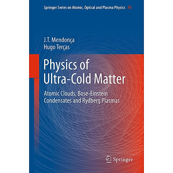 Physics of Ultra-Cold Matter, J. T. Mendonça, Hugo Terças