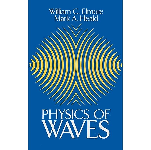 Physics of Waves / Dover Books on Physics, William C. Elmore, Mark A. Heald