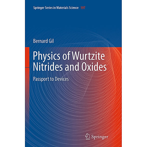 Physics of Wurtzite Nitrides and Oxides, Bernard Gil