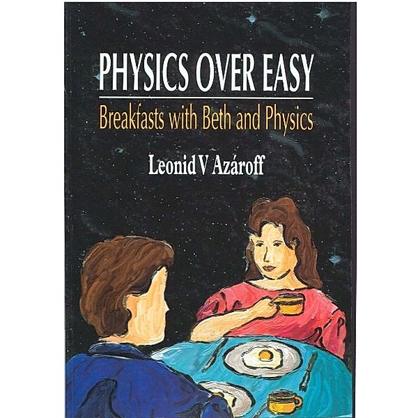 Physics Over Easy: Breakfasts With Beth And Physics, Leonid V Azaroff
