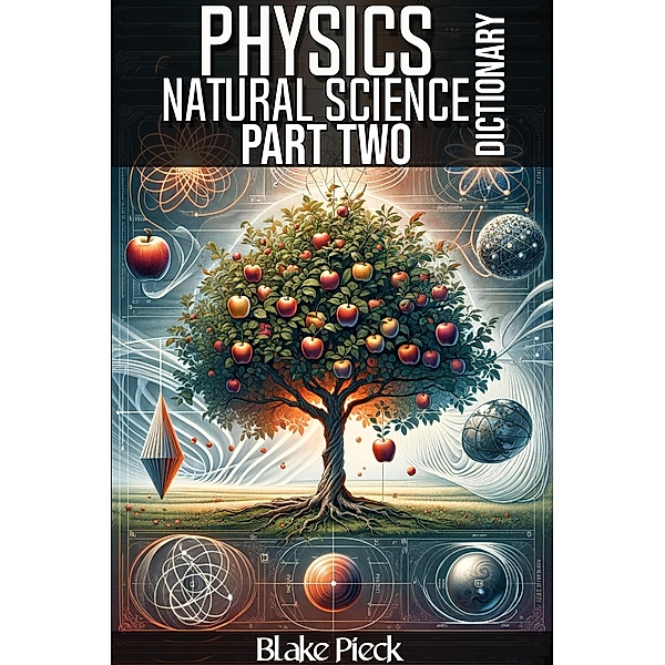 Physics Part Two Dictionary - Natural Science (Grow Your Vocabulary, #37) / Grow Your Vocabulary, Blake Pieck