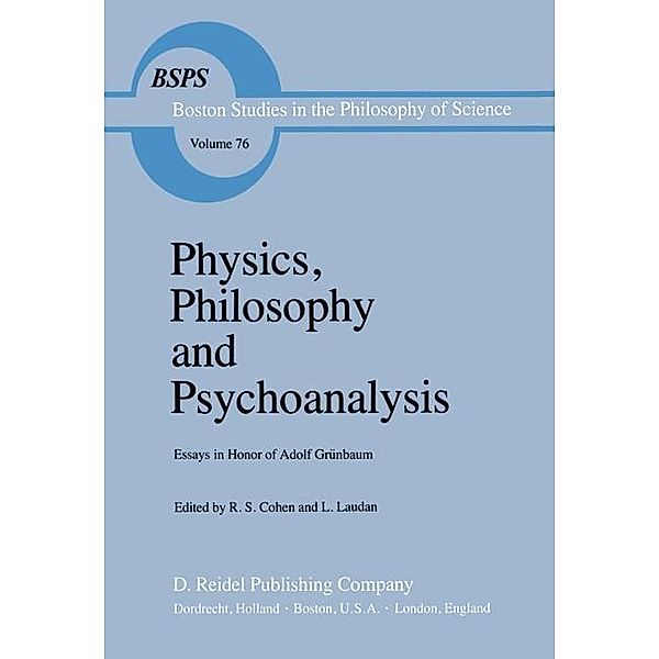 Physics, Philosophy and Psychoanalysis / Boston Studies in the Philosophy and History of Science Bd.76