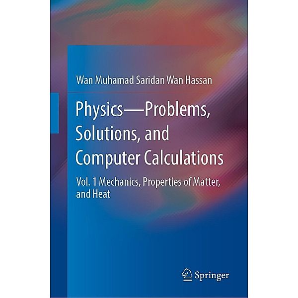 Physics-Problems, Solutions, and Computer Calculations, Wan Muhamad Saridan Wan Hassan