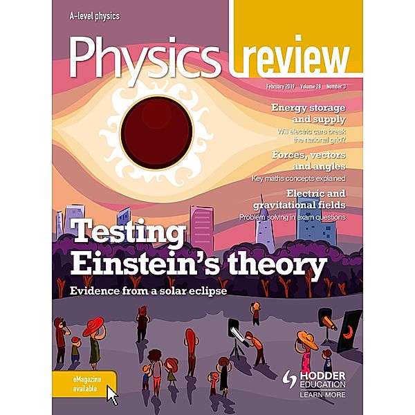 Physics Review Magazine Volume 28, 2018/19 Issue 3, Hodder Education Magazines