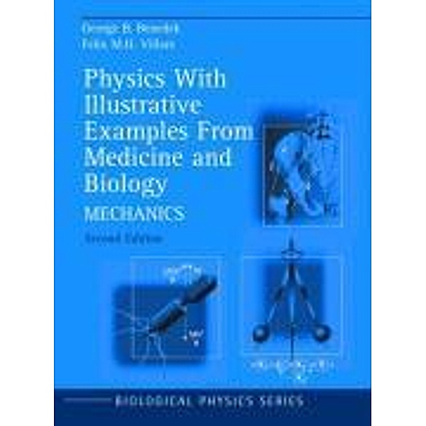 Physics with Illustrative Examples from Medicine and Biology, 3 Vols.: Mechanics, George B. Benedek, Felix M. H. Villars