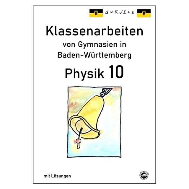 Physik 10, Klassenarbeiten von Gymnasien in Baden-Württemberg mit  ausführlichen Lösungen Buch