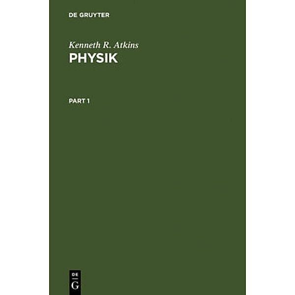 Physik, 2 Teile, Kenneth R. Atkins
