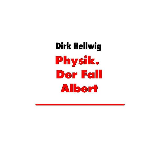 Physik, Dirk Hellwig