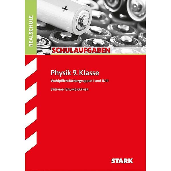 Physik 9. Klasse, Wahlpflichtfächergruppe I und II/III, Bayern, Stephan Baumgartner