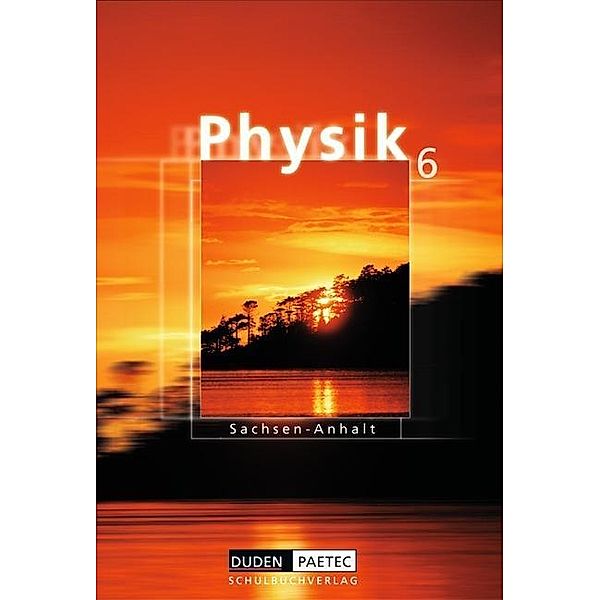 Physik, Ausgabe Sachsen-Anhalt: Lehrbuch für die Klasse 6, Förderstufe, Neuausgabe, Barbara Gau, Lothar Meyer, Gerd-Dietrich Schmidt