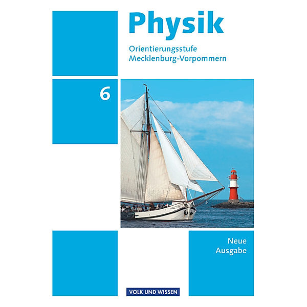 Physik - Ausgabe Volk und Wissen - Orientierungsstufe Mecklenburg-Vorpommern - Neue Ausgabe - 6. Schuljahr, Helmut F. Mikelskis, Hans-Joachim Wilke, Klaus Liebers, Jochim Lichtenberger, Lutz-Helmut Schön