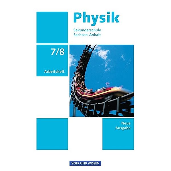 Physik - Ausgabe Volk und Wissen - Sekundarschule Sachsen-Anhalt - Neue Ausgabe - 7./8. Schuljahr, Dietmar Karau