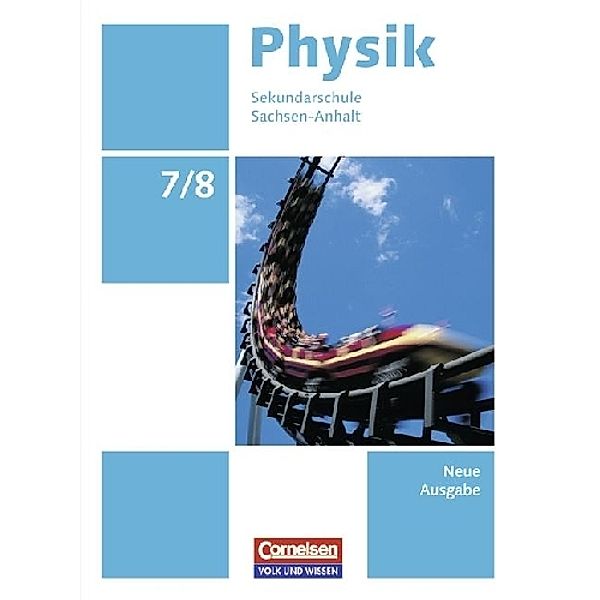 Physik - Ausgabe Volk und Wissen - Sekundarschule Sachsen-Anhalt - Neue Ausgabe - 7./8. Schuljahr, Helmut F. Mikelskis, Hans-Joachim Wilke, Lutz-Helmut Schön, Udo Backhaus, Stefan Burzin, Thorid Rabe