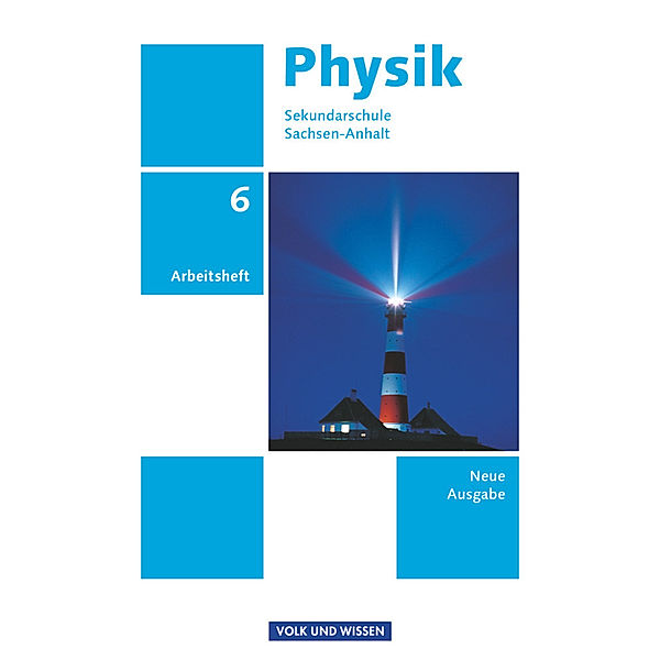 Physik - Ausgabe Volk und Wissen - Sekundarschule Sachsen-Anhalt - Neue Ausgabe - 6. Schuljahr, Dietmar Karau, Thorid Rabe