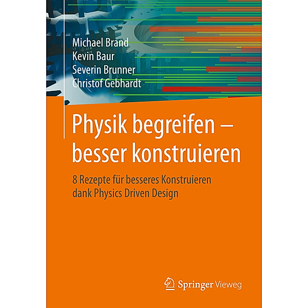 Physik begreifen - besser konstruieren, Michael Brand, Kevin Baur, Severin Brunner, Christof Gebhardt