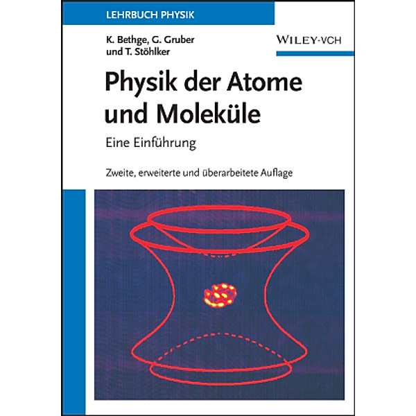Physik der Atome und Moleküle, Klaus Bethge, Gernot Gruber, Thomas Stöhlker