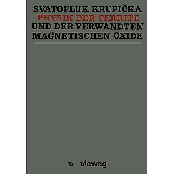 Physik der Ferrite und der verwandten magnetischen Oxide, Svatopluk Krupicka