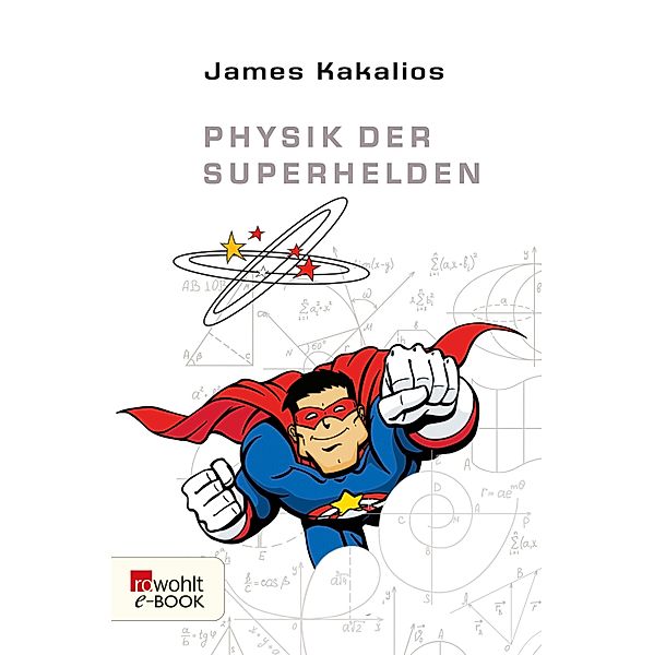 Physik der Superhelden / science, James Kakalios