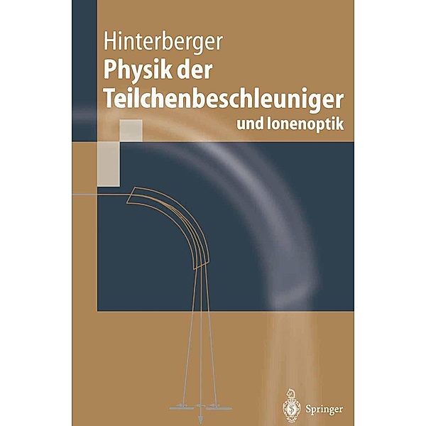 Physik der Teilchenbeschleuniger und Ionenoptik, Frank Hinterberger