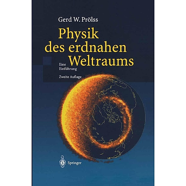 Physik des erdnahen Weltraums, Gerd Prölss