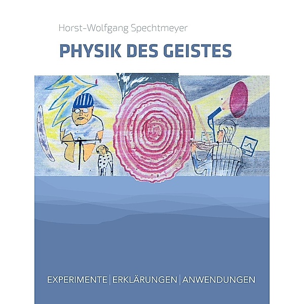 Physik des Geistes, Horst-Wolfgang Spechtmeyer