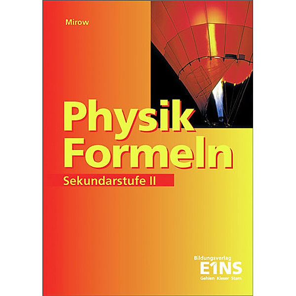 Physik-Formeln, Sekundarstufe II, Bernd Mirow