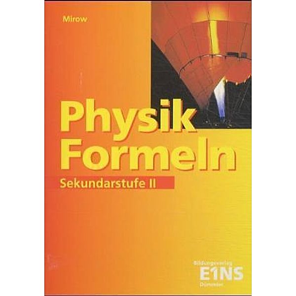 Physik-Formeln, Sekundarstufe II, Bernd Mirow