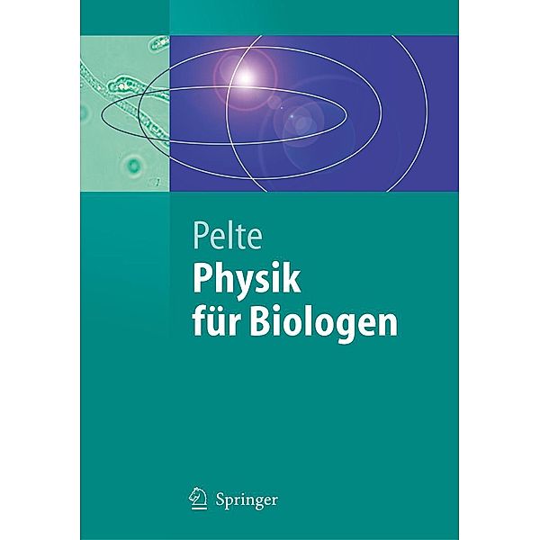 Physik für Biologen / Springer-Lehrbuch, Dietrich Pelte