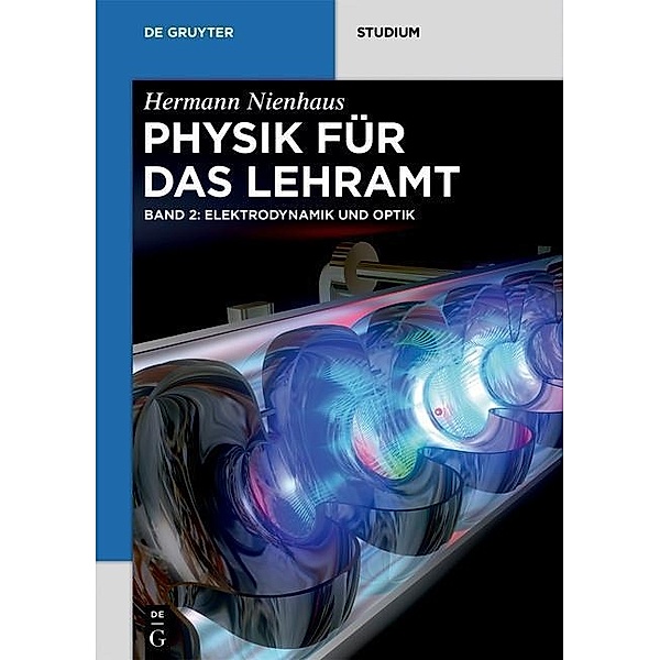 Physik für das Lehramt: Band 2 Elektrodynamik und Optik, Hermann Nienhaus