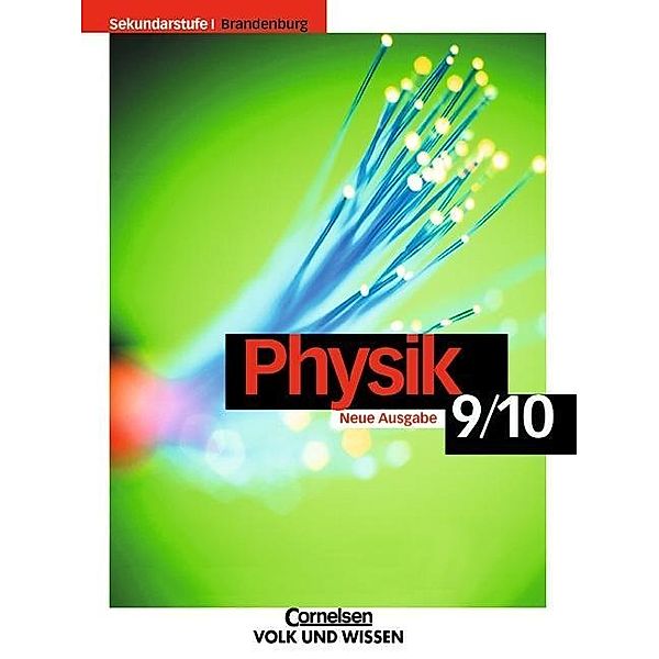 Physik für die Sekundarstufe I, Ausgabe Brandenburg, Neue Ausgabe: 9./10. Schuljahr, Schülerbuch