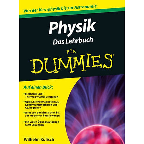 Physik für Dummies. Das Lehrbuch, Wilhelm Kulisch