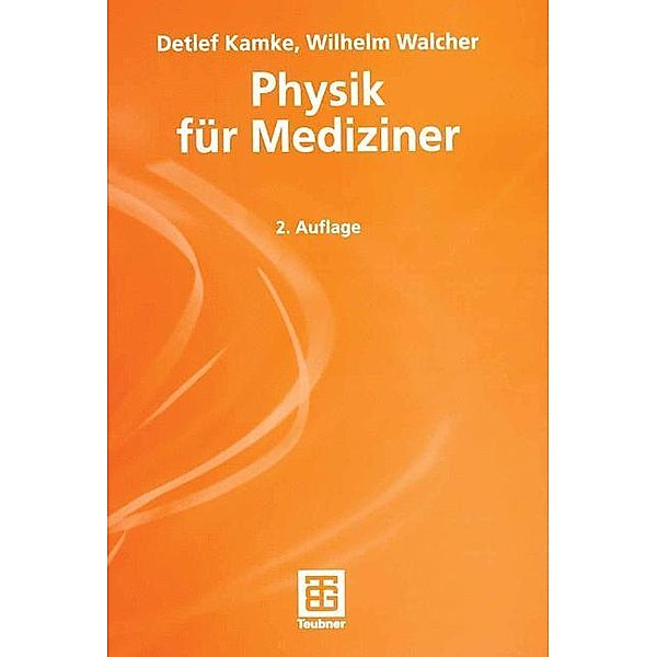 Physik für Mediziner, Detlef Kamke, Wilhelm Walcher