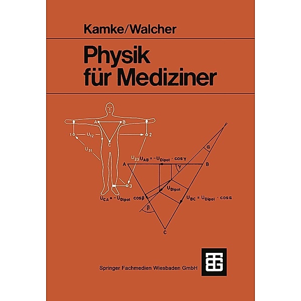 Physik für Mediziner, phil. Detlef Kamke, -Ing. rer. nat. h. c. Wilhelm Walcher