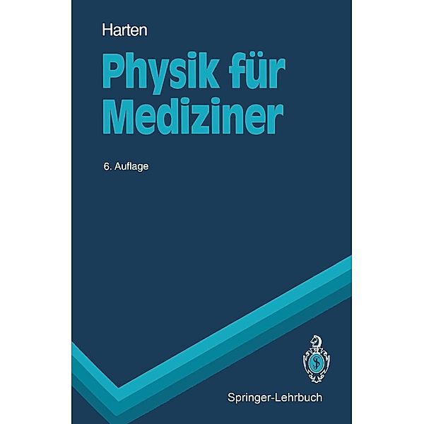 Physik für Mediziner / Springer-Lehrbuch, Hans-Ulrich Harten
