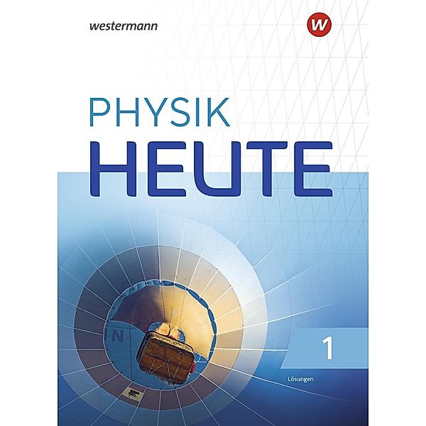 Physik heute - Ausgabe 2019 für das G9 in Nordrhein-Westfalen: 1 Physik heute - Ausgabe 2019 für das G9 in Nordrhein-Westfalen