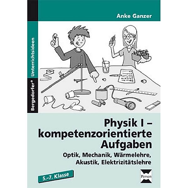 Physik I - kompetenzorientierte Aufgaben, Anke Ganzer