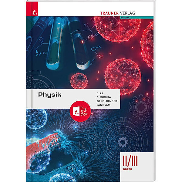 Physik II/III BAFEP + TRAUNER-DigiBox, Dietmar Chodura, Franz Geroldinger, Franz Langsam, Sarah Clee