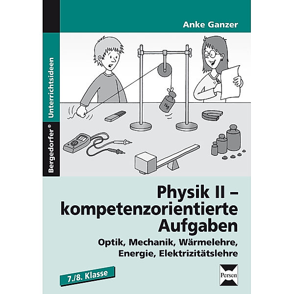 Physik II - kompetenzorientierte Aufgaben, Anke Ganzer