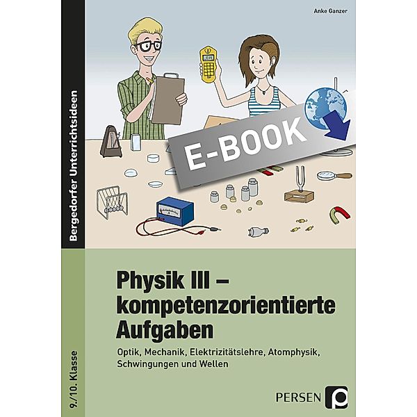 Physik III - kompetenzorientierte Aufgaben, Anke Ganzer
