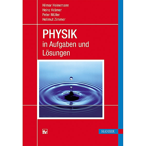 PHYSIK in Aufgaben und Lösungen, Hilmar Heinemann, Heinz Krämer, Peter Müller, Hellmut Zimmer